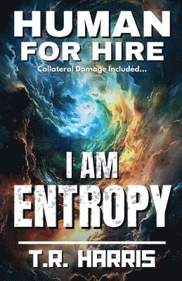 Human for Hire (11) - I Am Entropy 1