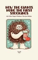 bokomslag How the Giants Hung the First Stockings And Other Magical Christmas Tales for Children