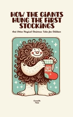 bokomslag How the Giants Hung the First Stockings And Other Magical Christmas Tales for Children