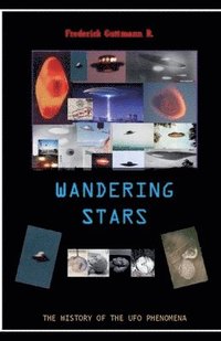 bokomslag Wandering Stars, The History of the UFO Phenomenon