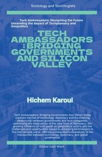 bokomslag Tech Ambassadors: Bridging Governments and Silicon Valley