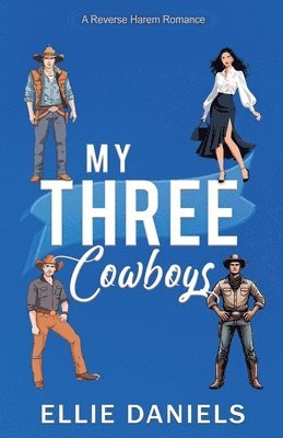 bokomslag My Three Cowboys: A Reverse Harem Romance