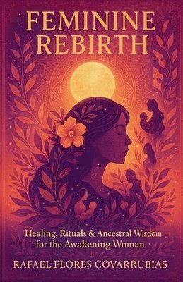 Rafael Flores Covarrubias - Female Renaissance, Häftad