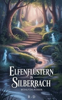 bokomslag Elfenflüstern in Silberbach - Wohlfühlroman