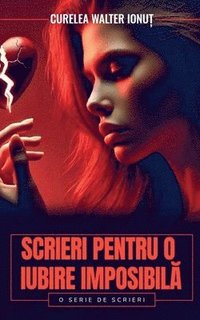 bokomslag Scrieri pentru o iubire imposibil?