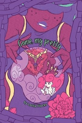 Lottie Flocks - Come, My Pretty, Häftad