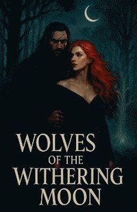 bokomslag Wolves of the Withering Moon