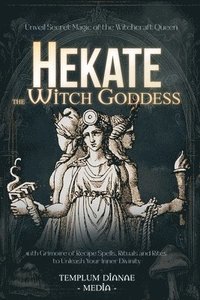 bokomslag Hekate the Witch Goddess