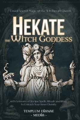 bokomslag Hekate the Witch Goddess