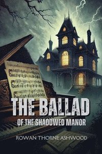 bokomslag Ballad of the Shadowed Manor