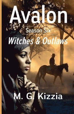 bokomslag Avalon, Season Six, Witches & Outlaws