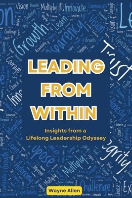 Leading From Within: Insights from a Lifelong Leadership Odyssey 1