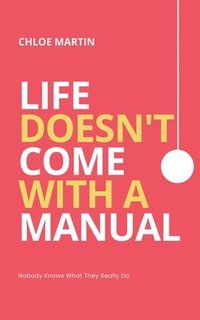 bokomslag Life Doesn't Come With A Manual