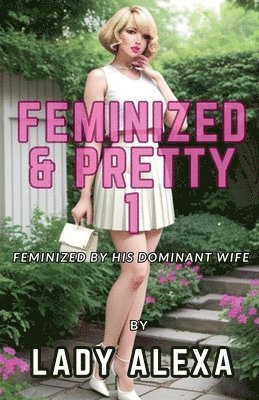 Feminized and Pretty 1 1