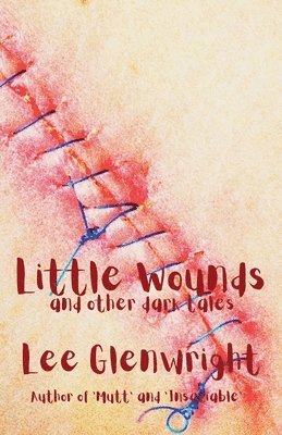 bokomslag Little Wounds and Other Dark Tales