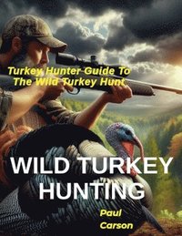 bokomslag Wild Turkey Hunting