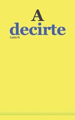 A decirte 1