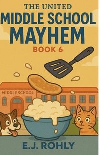 bokomslag United Middle School Mayhem Book 6