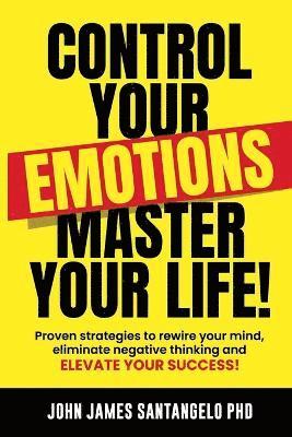 bokomslag Control Your Emotions, Master Your Life!