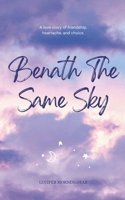 Beneath The Same Sky 1