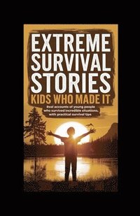 bokomslag Extreme Survival Stories