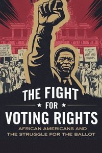 bokomslag The Fight for Voting Rights