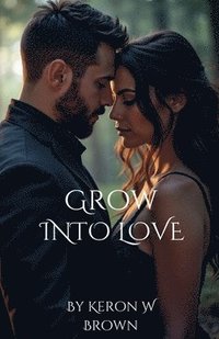 bokomslag Grow into Love