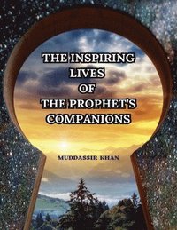 bokomslag Inspiring Lives of the Prophet's Companions