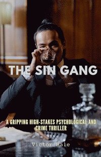 bokomslag The Sin Gang: A Gripping High-Stakes Psychological and Crime Thriller