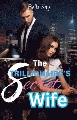 The Trillionaire's Secret Wife 1