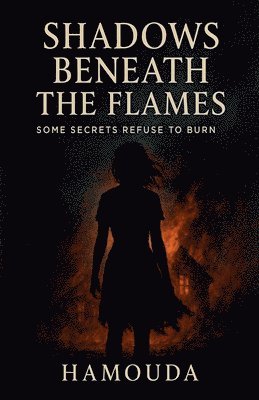 Shadows Beneath the Flames 1