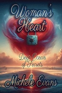 bokomslag Woman's Heart: Deep Ocean of Secrets