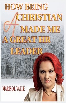 bokomslag How Being a Christian Made Me a Great HR Leader