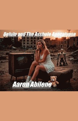 bokomslag Delulu and The Asshole Apocalypse