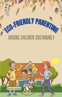 bokomslag Eco-Friendly Parenting