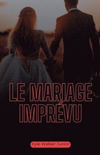 bokomslag Le mariage imprvu