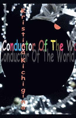 Conductor Of The World 1