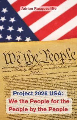 Project 2026 USA: We the People, For the People, By the People 1