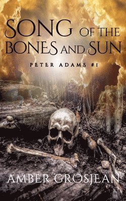 Amber Grosjean - Song of the Bones and Sun, Häftad