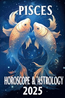 bokomslag Pisces Horoscope & Astrology 2025