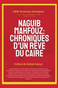 bokomslag Naguib Mahfouz: Chroniques d'un rêve du Caire