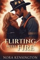 bokomslag Flirting with Fire