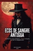 bokomslag Ecos de Sangre Antigua La noche tiene dientes... y un antiguo poder ha despertado