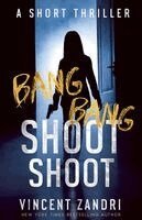 Vincent Zandri - Bang Bang Shoot Shoot, Häftad