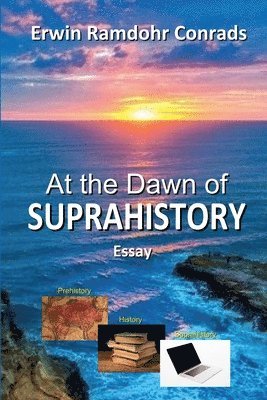 At the Dawn of SUPRAHISTORY 1