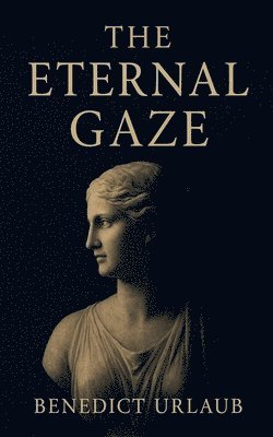 Benedict Urlaub - Eternal Gaze, Häftad