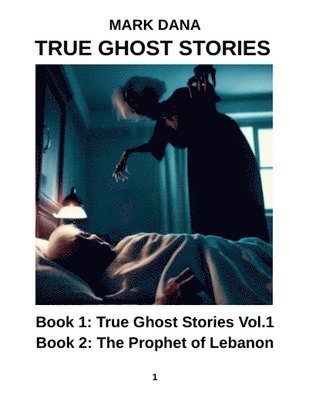 bokomslag True Ghost Stories (Volume One)