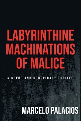 bokomslag Labyrinthine Machinations of Malice