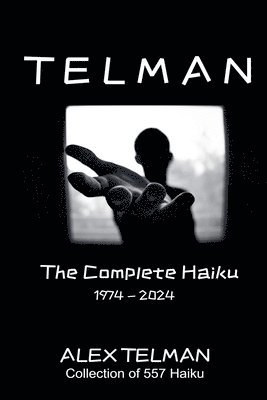 bokomslag The Complete Haiku 1974-2024