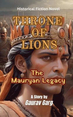 Throne of Lions: The Mauryan Legacy 1